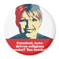 Fanatical zealot - You Betcha Fridge Magnets