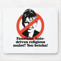 Fanatical zealot - You Betcha Mousepads