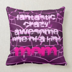 Fantastic Crazy Awesome One of a Kind Mom Pillow