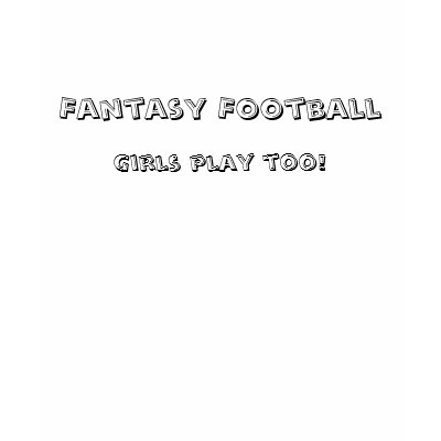 Fantasy Football, Girls play too! Tshirt by yankisu