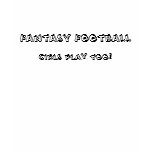 Fantasy Football, Girls play too! T Shirt