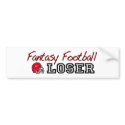 Fantasy Football Loser bumper stickers by worldsfair Fantasy Football Loser bumper stickers
