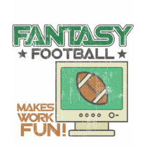 Fantasy Football Work t-shirts by gamertees Fantasy Football Work t-shirts