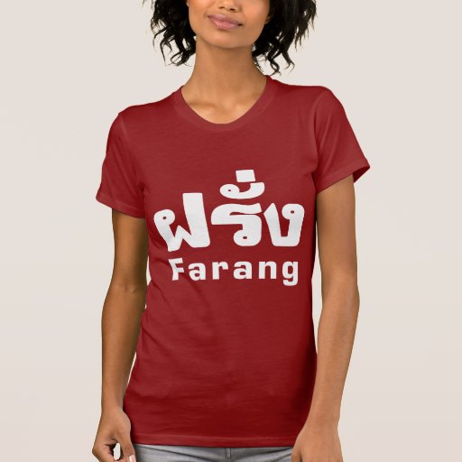 Farang ♦ Foreigner in Thai Language Script ♦ Tee Shirts