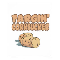 Fargin Corksucker posters