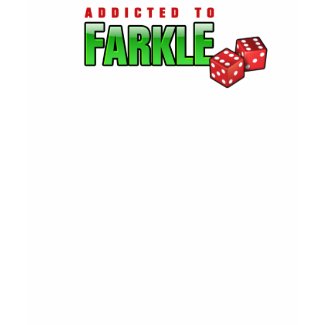 FARKLE - addicted shirt