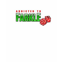 FARKLE - addicted t-shirts by viralgames FARKLE - addicted t-shirts