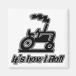 Farm Tractor How I Roll Refrigerator Magnets