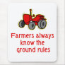 Farmers always know the ground rules Mouse Pad