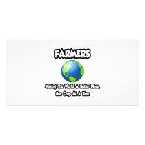 Farmers...Making the World a Better Place Picture Card