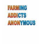 Farming Addicts Anonymous T Shirts