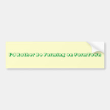 FarmTown I'd Rather Be Farming Bumper Sticker