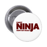 FART NINJA .... Silent But Deadly ! Buttons