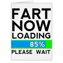 Fart Now Loading Greeting Cards