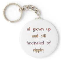 Fascinated by Nipples Keychains - Customized keychains