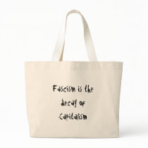 Fascism is the Decay of Capitalism bags by chrysklogw Fascism is the Decay of Capitalism bags