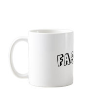 FASCIST mugs by paranoid2k9 FASCIST mugs