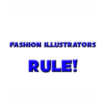 Fashion Illustrators Rule! t-shirts