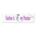 Fashion is my Passion bumper stickers