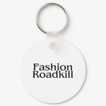 Fashion Roadkill keychains by TeeZazzle Fashion Roadkill keychains