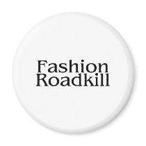 Fashion Roadkill magnets by CelebrationZazzle Fashion Roadkill magnets