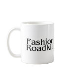 Fashion Roadkill Mugs