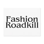 Fashion Roadkill Post Cards