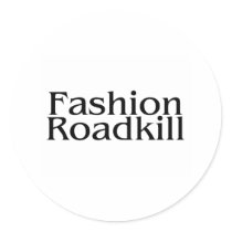 Fashion Roadkill stickers