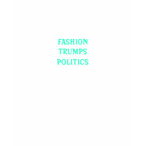 FASHION TRUMPS POLITICS t-shirts