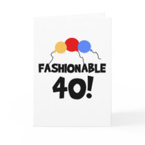FASHIONABLE 40 cards by birthdayTshirts FASHIONABLE 40 cards