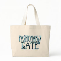 Fashionably Late Canvas Bag