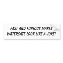 Fast and Furious Obama's Little Mistake! Bumper Stickers