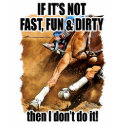 Fast, Fun & Dirty Barrel Racing t-shirts by horse_designs Fast, Fun & Dirty Barrel Racing t-shirts