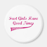 Fast Girls Have Good Times Fridge Magnets