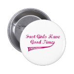Fast Girls Have Good Times Pins