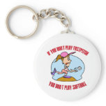 Fastpitch is Softball Key Chains