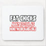 Fat Chicks...Not Cool Mousepad