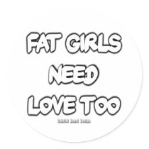 Fat Girls Need Love Too Stickers