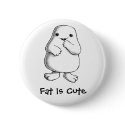 "Fat Is Cute" Button by AcornShoppe "Fat Is Cute" Button