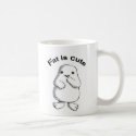 "Fat Is Cute" Coffee Mug by AcornShoppe "Fat Is Cute" Coffee Mug