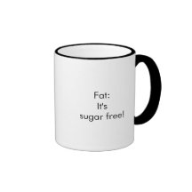 Fat: It's sugar free! Coffee Mugs