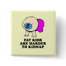 Fat kids are harder to kidnap baby t-shirt buttons