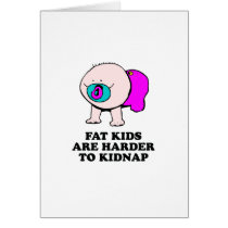 Fat kids are harder to kidnap baby t-shirt cards