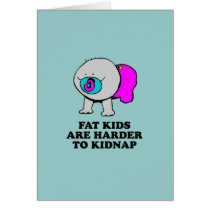Fat kids are harder to kidnap baby t-shirt cards