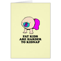 Fat kids are harder to kidnap baby t-shirt cards