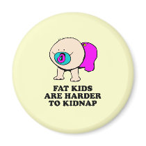 Fat kids are harder to kidnap baby t-shirt magnet