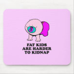 Fat kids are harder to kidnap baby t-shirt mouse mat