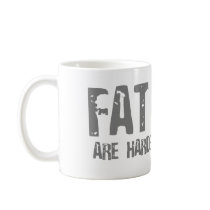 Fat Men Are Harder To Kidnap - Funny comedy humour mugs