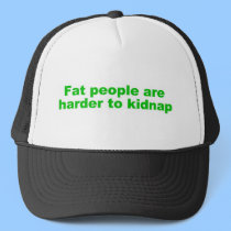 Fat people are harder to kidnap hats by HandsomeDevil Fat people are harder to kidnap hats
