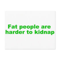 Fat people are harder to kidnap postcards